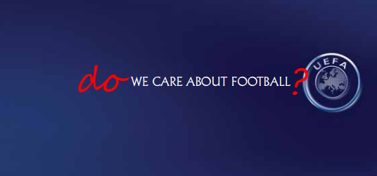 Do UEFA Care About&nbsp;Football?
